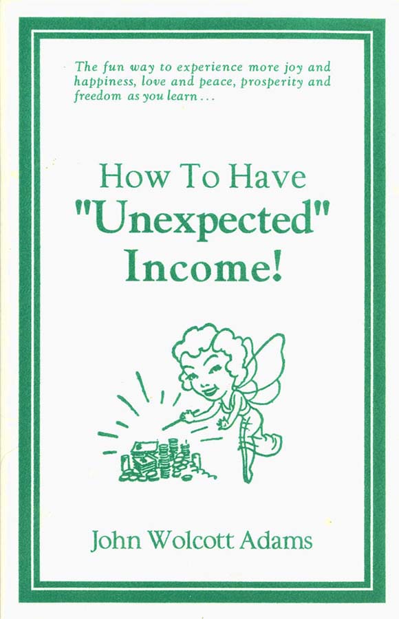 How to Have Unexpected Income by John W Adams