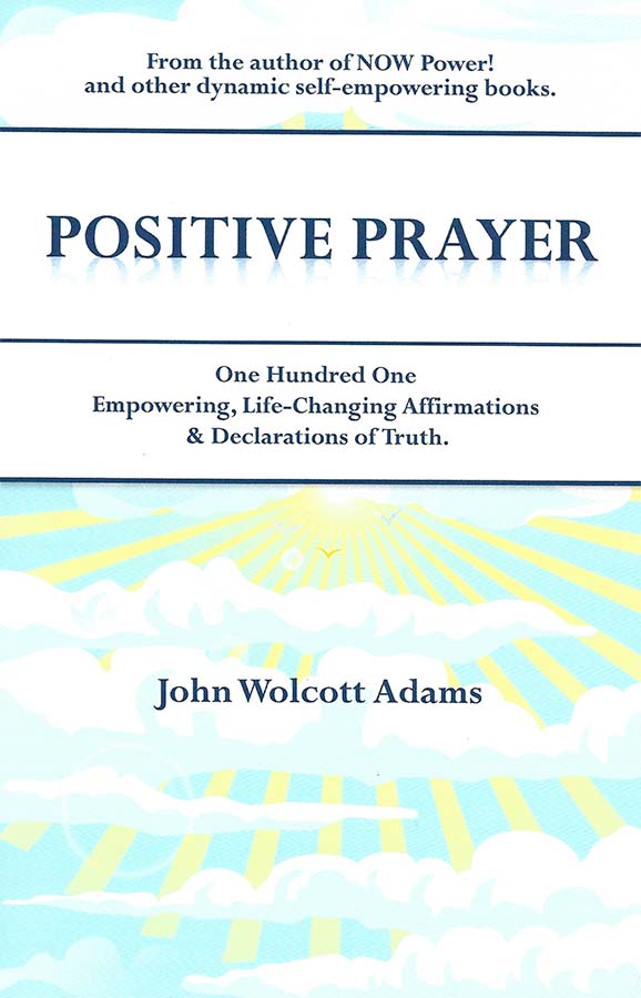 Positive Prayer by Rev John W Adams