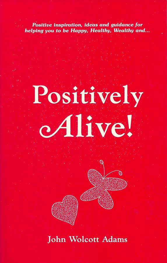 Positively Alive by Rev John W Adams