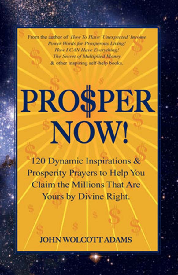 Prosper Now by Rev John W Adams