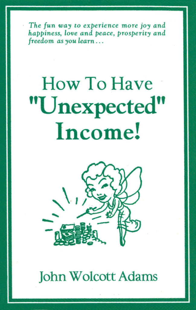 How to Have "Unexpected" Income by Rev. John Wolcott Adams
