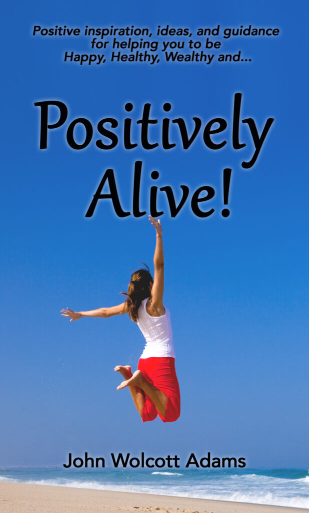 Positively Alive! by John Wolcott Adams